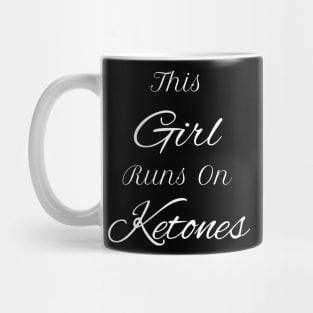 This Girl Runs on Ketones Shirt Keto Diet Mug